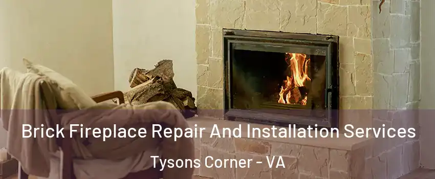  Brick Fireplace Repair And Installation Services Tysons Corner - VA