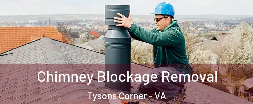  Chimney Blockage Removal Tysons Corner - VA