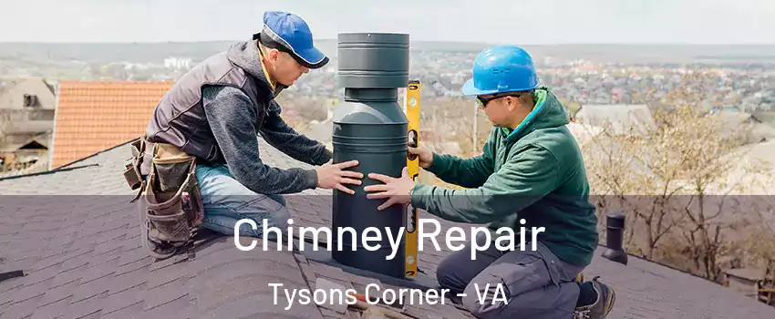  Chimney Repair Tysons Corner - VA