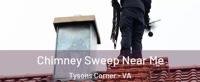  Chimney Sweep Near Me Tysons Corner - VA