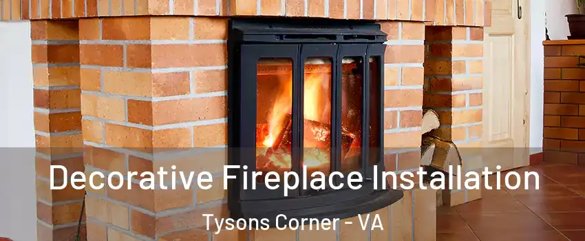  Decorative Fireplace Installation Tysons Corner - VA