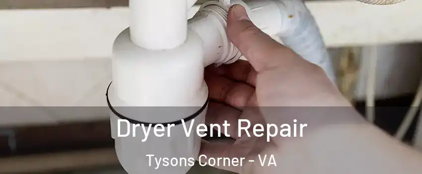  Dryer Vent Repair Tysons Corner - VA