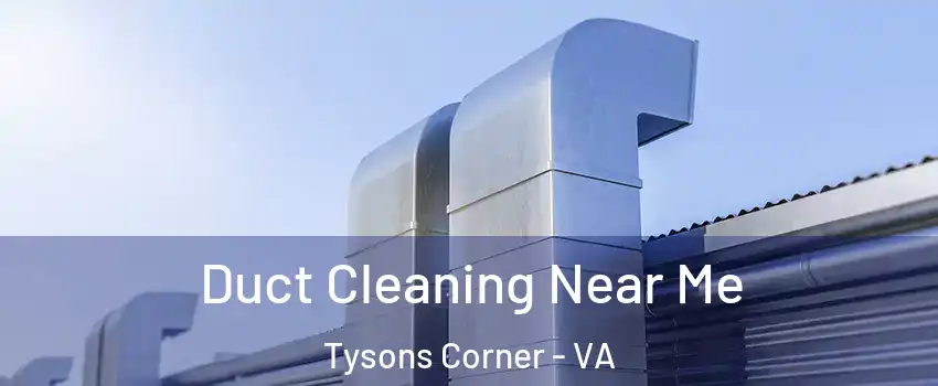  Duct Cleaning Near Me Tysons Corner - VA