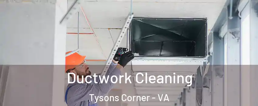  Ductwork Cleaning Tysons Corner - VA