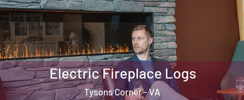  Electric Fireplace Logs Tysons Corner - VA