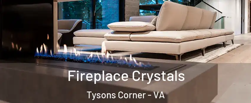  Fireplace Crystals Tysons Corner - VA