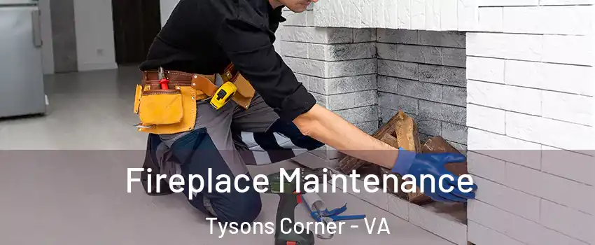  Fireplace Maintenance Tysons Corner - VA