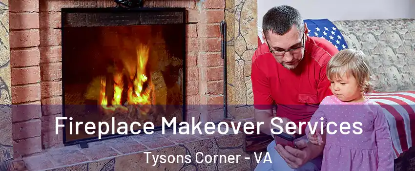  Fireplace Makeover Services Tysons Corner - VA