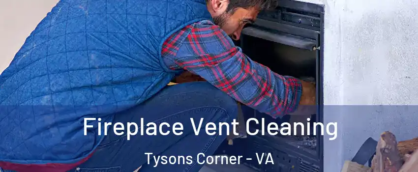 Fireplace Vent Cleaning Tysons Corner - VA
