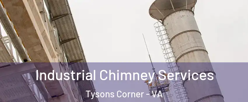  Industrial Chimney Services Tysons Corner - VA