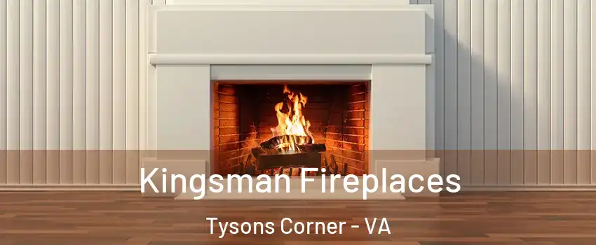  Kingsman Fireplaces Tysons Corner - VA