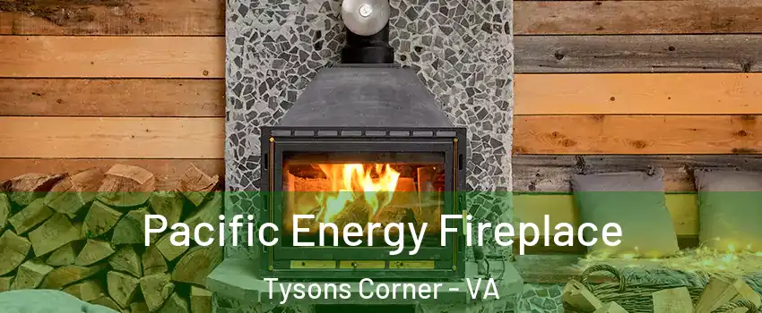  Pacific Energy Fireplace Tysons Corner - VA