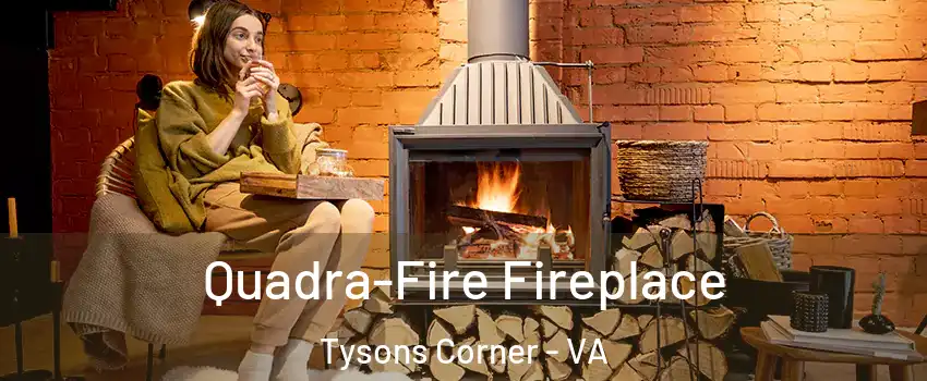  Quadra-Fire Fireplace Tysons Corner - VA