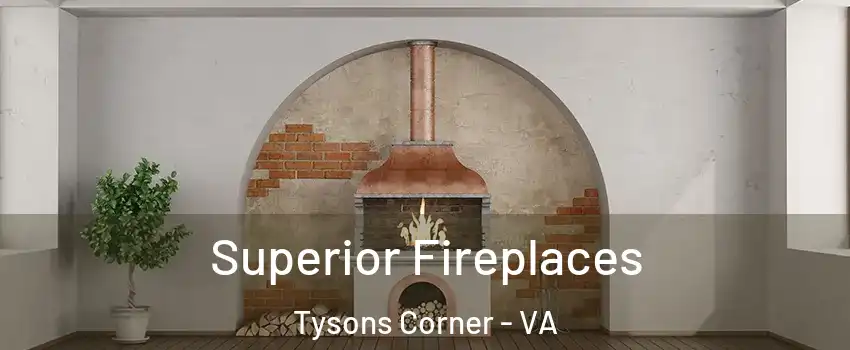  Superior Fireplaces Tysons Corner - VA
