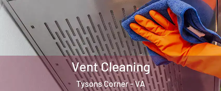  Vent Cleaning Tysons Corner - VA