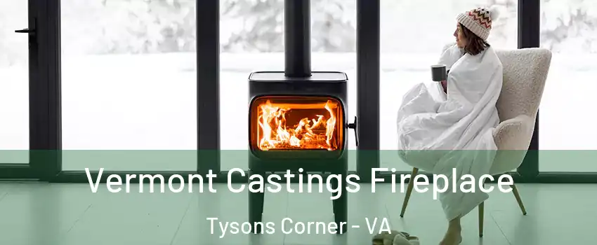  Vermont Castings Fireplace Tysons Corner - VA