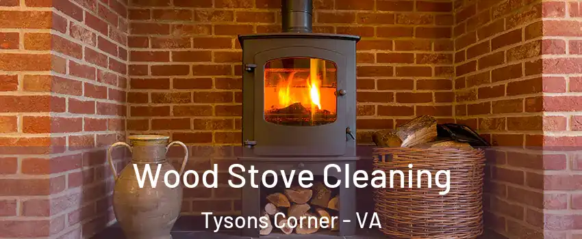  Wood Stove Cleaning Tysons Corner - VA